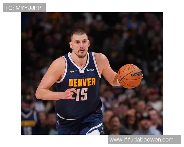 从塞尔维亚小镇到NBA巅峰约基奇的成长之路与奋斗历程